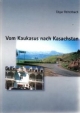 �Vom Kaukasus nach Kasachstan�